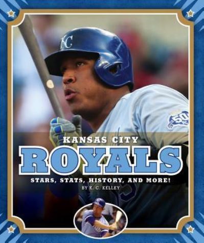 Cover for K C Kelley · Kansas City Royals (Hardcover Book) (2019)