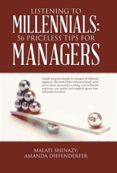 Listening to Millennials 56 Priceless Tips for Managers - Malati Shinazy - Books - Balboa Pr - 9781504355254 - June 14, 2016