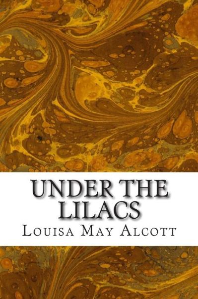 Cover for Louisa May Alcott · Under the Lilacs: (Louisa May Alcott Classics Collection) (Taschenbuch) (2014)