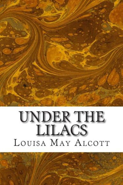Cover for Louisa May Alcott · Under the Lilacs: (Louisa May Alcott Classics Collection) (Pocketbok) (2014)