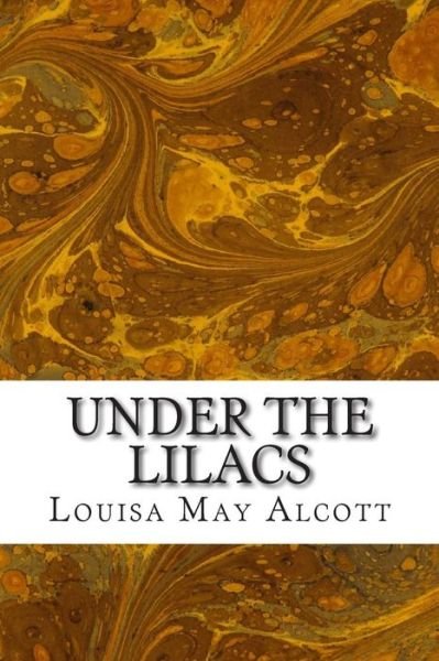 Cover for Louisa May Alcott · Under the Lilacs: (Louisa May Alcott Classics Collection) (Taschenbuch) (2014)