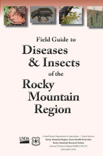 Cover for United States Department of Agriculture · Field Guide to Diseases and Insects of the Rocky Moutain Region (Paperback Book) (2015)