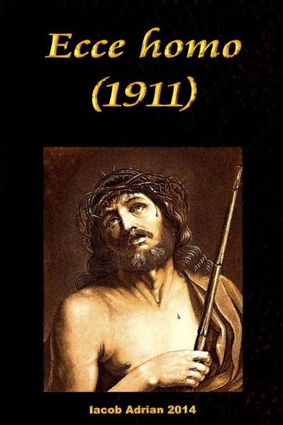 Cover for Iacob Adrian · Ecce Homo (1911) (Paperback Book) (2015)