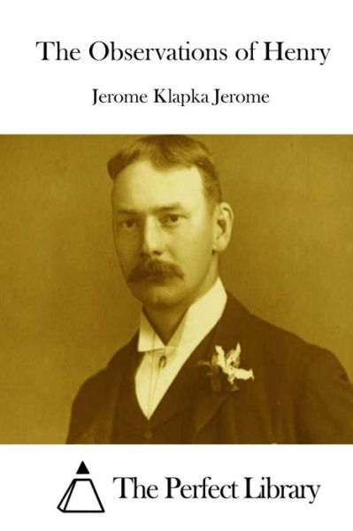 Cover for Jerome Klapka Jerome · The Observations of Henry (Paperback Book) (2015)