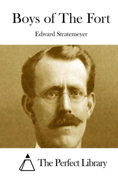 Cover for Edward Stratemeyer · Boys of the Fort (Paperback Bog) (2015)