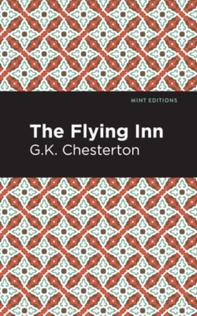 Cover for G. K. Chesterton · The Flying Inn - Mint Editions (Gebundenes Buch) (2021)