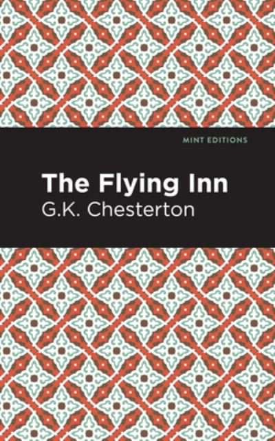 The Flying Inn - Mint Editions - G. K. Chesterton - Books - Mint Editions - 9781513207254 - September 23, 2021