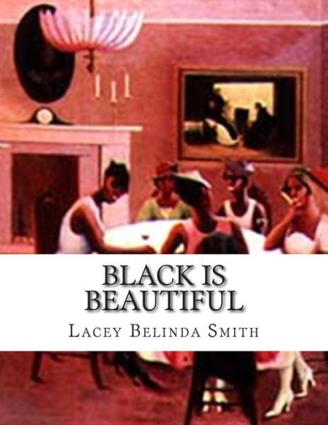 Cover for Lacey Belinda Smith · Black is Beautiful (Taschenbuch) (2015)