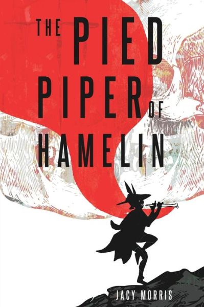 Cover for Jacy Morris · The Pied Piper of Hamelin (Paperback Book) (2020)