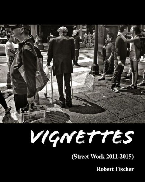 Vignettes - Robert Fischer - Libros - Createspace Independent Publishing Platf - 9781523699254 - 8 de febrero de 2016