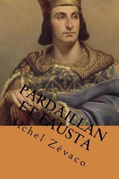 Cover for Michel Zevaco · Pardaillan et Fausta (Paperback Book) (2016)