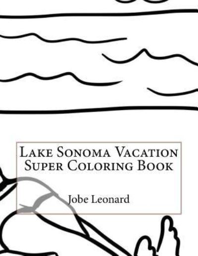 Cover for Jobe Leonard · Lake Sonoma Vacation Super Coloring Book (Paperback Bog) (2016)