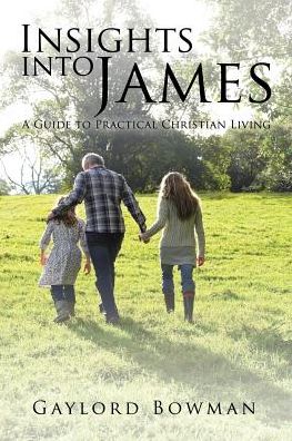 Cover for Gaylord Bowman · Insights into James (Paperback Book) (2016)