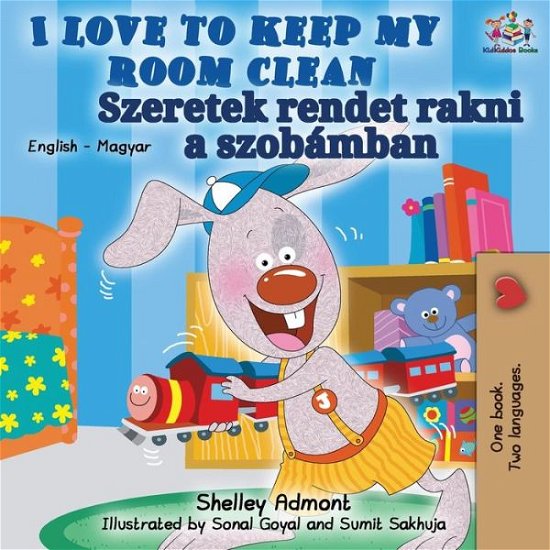 I Love to Keep My Room Clean (English Hungarian Bilingual Book) - English Hungarian Bilingual Collection - Shelley Admont - Książki - Kidkiddos Books Ltd. - 9781525918254 - 4 października 2019