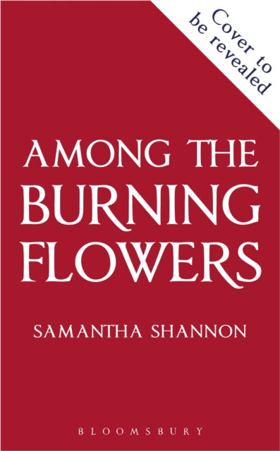 Cover for Samantha Shannon · Among the Burning Flowers - The Roots of Chaos (Hardcover Book) (2025)