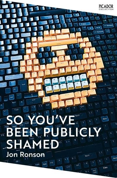 Cover for Jon Ronson · So You've Been Publicly Shamed - Picador Collection (Paperback Book) (2022)