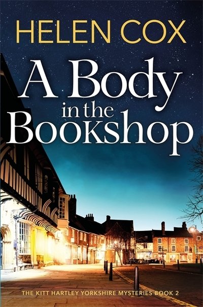 Cover for Helen Cox · A Body in the Bookshop: Kitt Hartley Yorkshire Mysteries 2 - The Kitt Hartley Yorkshire Mysteries (Hardcover Book) (2019)