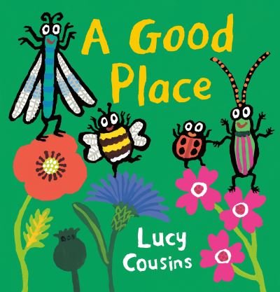 Cover for Lucy Cousins · A Good Place (Hardcover bog) (2022)