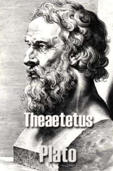 Theaetetus - Plato - Boeken - Createspace Independent Publishing Platf - 9781530772254 - 28 maart 2016