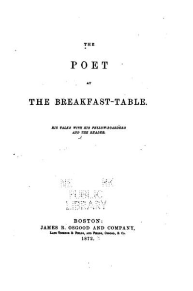 Cover for Oliver Wendell Holmes · The Poet at the Breakfast-table, His Talks with His Fellow-boarders and the Reader (Paperback Book) (2016)