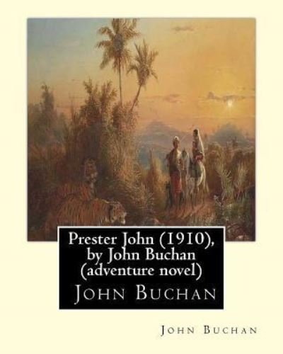 Cover for John Buchan · Prester John (1910), by John Buchan ( adventure novel ) (Pocketbok) (2016)