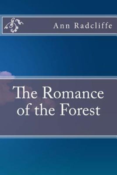 Cover for Ann Ward Radcliffe · The Romance of the Forest (Paperback Book) (2016)