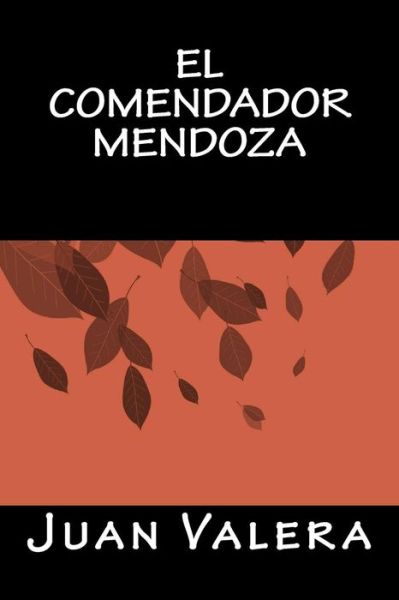 Cover for Juan Valera · EL Comendador Mendoza (Paperback Book) (2016)