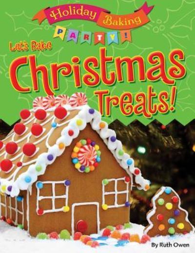 Cover for Ruth Owen · Let's Bake Christmas Treats! (Hardcover Book) (2017)