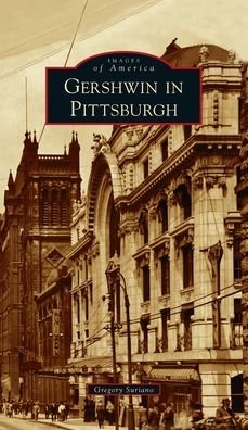 Cover for Gregory Suriano · Gershwin in Pittsburgh (Hardcover Book) (2021)