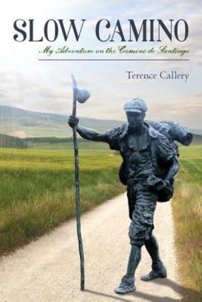Cover for Terence Callery · Slow Camino (Paperback Bog) (2017)