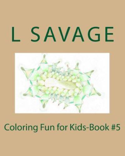 Cover for L Savage · Coloring Fun for Kids-Book #5 (Paperback Bog) (2017)