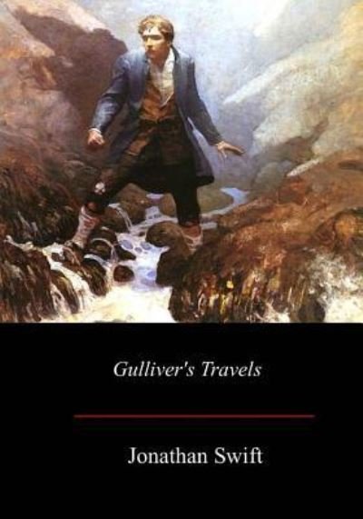 Gulliver's Travels - Jonathan Swift - Bücher - Createspace Independent Publishing Platf - 9781548113254 - 7. Juli 2017