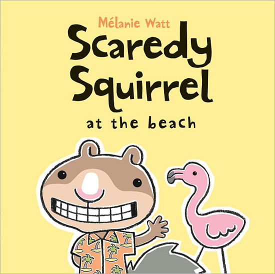 Scaredy Squirrel at the Beach - Melanie Watt - Books - Kids Can Press - 9781554532254 - March 1, 2008