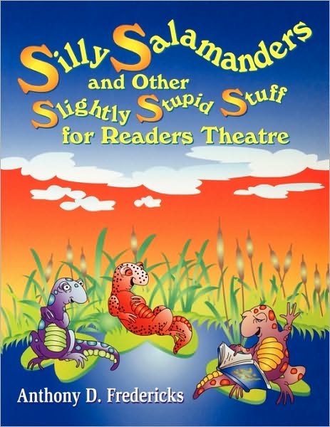 Cover for Anthony D. Fredericks · Silly Salamanders and Other Slightly Stupid Stuff for Readers Theatre - Readers Theatre (Paperback Bog) (2000)