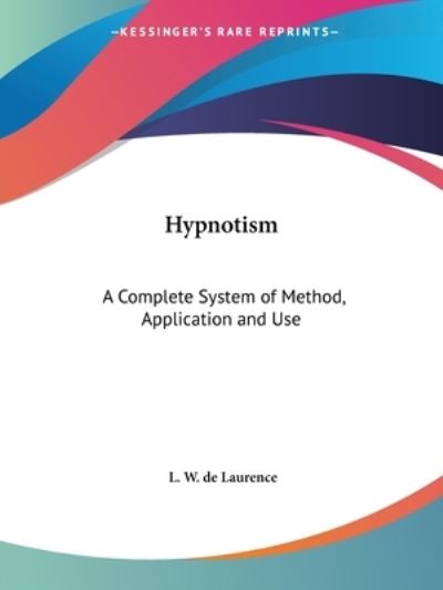 Hypnotism - L. W. de Laurence - Books - Kessinger Publishing - 9781564599254 - March 1, 1997