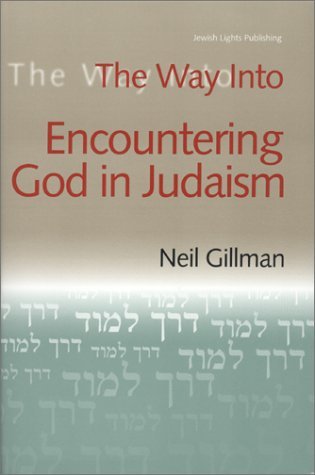 Cover for Gillman, Neil (Rabbi Neil Gillman) · The Way into Encountering God in Judaism: Vol 3 in Series (Hardcover Book) (2000)