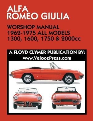 Cover for Floyd Clymer · ALFA ROMEO GIULIA WORKSHOP MANUAL 1962-1975 ALL MODELS 1300, 1600, 1750 &amp; 2000cc (Paperback Bog) (2019)