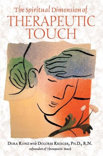Cover for Dora van Gelder Kunz · The Spiritual Dimension of Therapeutic Touch (Paperback Book) [Original Ed. edition] (2004)