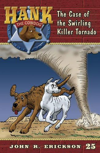 Cover for John R. Erickson · The Case of the Swirling Killer Tornado (Hank the Cowdog (Quality)) (Paperback Book) [Reprint edition] (2011)