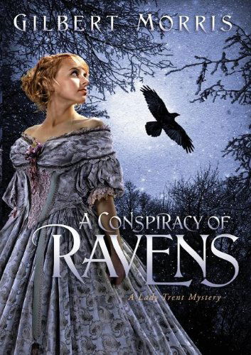 Cover for Gilbert Morris · A Conspiracy of Ravens (Lady Trent Mystery Series #2) (Paperback Book) [1st edition] (2008)