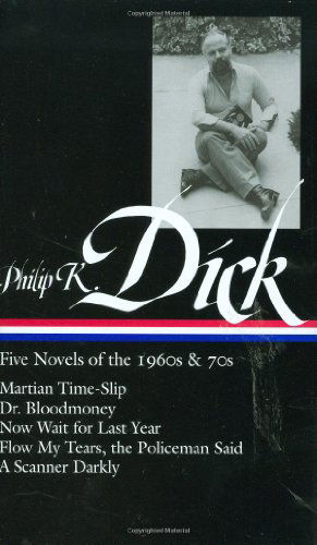 Philip K. Dick: Five Novels of the 1960s & 70s - Philip K. Dick - Books - Library of America - 9781598530254 - August 1, 2008
