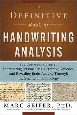 Cover for Marc Seifer · Definitive Book of Handwriting Analysis: The Complete Guide to Interpreting Personalities, Detecting Forgeries, and Revealing Brain Activity Through the Science of Graphology (Paperback Book) (2008)