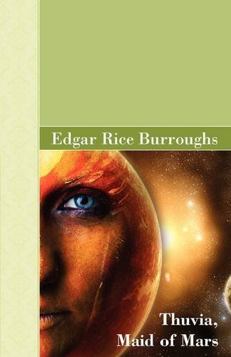 Thuvia, Maid of Mars - Edgar Rice Burroughs - Books - Akasha Classics - 9781605124254 - March 12, 2009