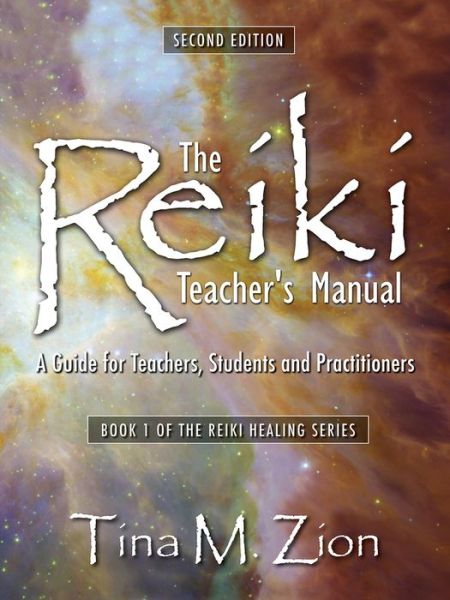 Cover for Tina M. Zion · The Reiki Teacher's Manual - Second Edition: A Guide for Teachers, Students, and Practitioners - The Reiki Healing Series (Paperback Book) [Second edition] (2020)