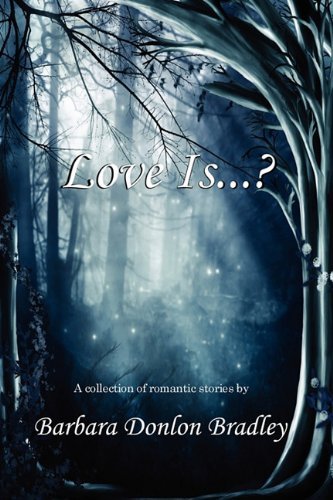Cover for Barbara Donlon Bradley · Love Is...? (Paperback Book) (2011)