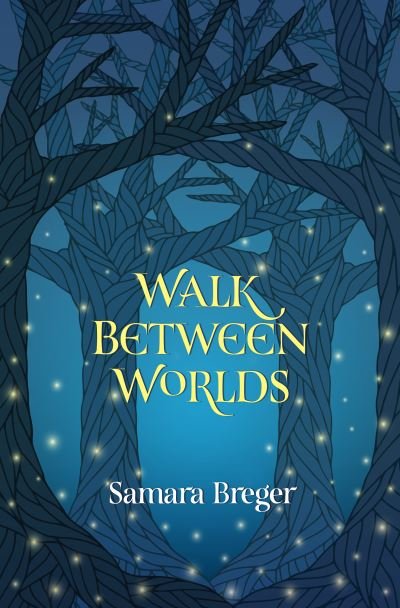 Cover for Samara Breger · Walk Between Worlds (Book) (2021)