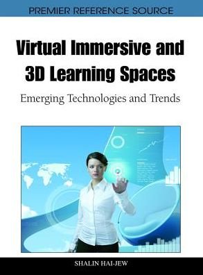 Cover for Shalin Hai-Jew · Virtual Immersive and 3D Learning Spaces: Emerging Technologies and Trends (Hardcover Book) (2010)