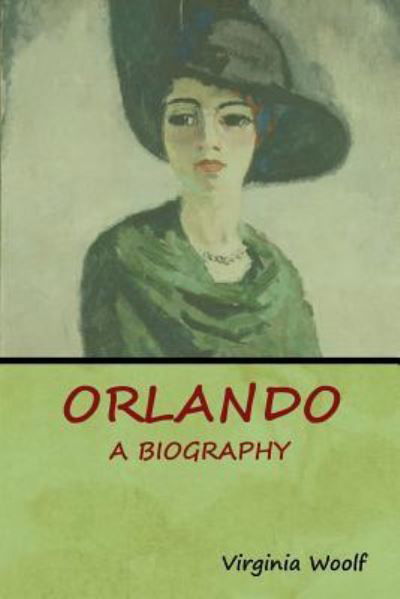 Orlando - Virginia Woolf - Books - Bibliotech Press - 9781618953254 - July 26, 2018