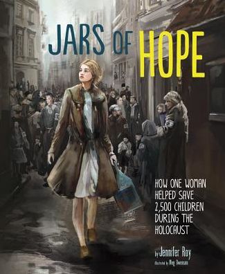 Cover for Roy, ,Jennifer · Jars of Hope: How One Woman Helped Save 2,500 Children During the Holocaust (Hardcover Book) (2015)