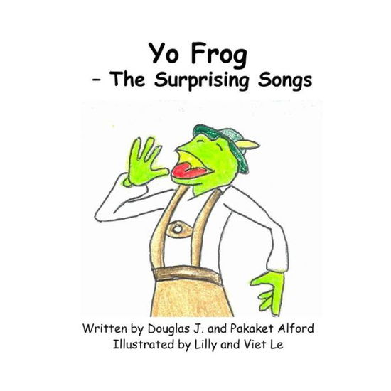 Cover for Douglas Alford · Yo Frog - the Surprising Songs (Book) (2012)